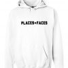 Places Faces Hoodie
