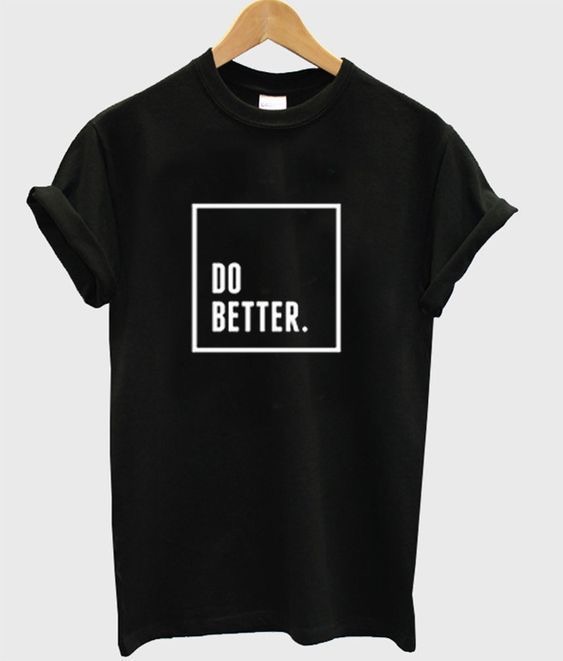 never better t shirt