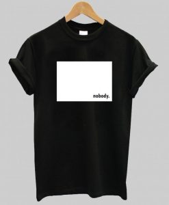 Nobody T-shirt