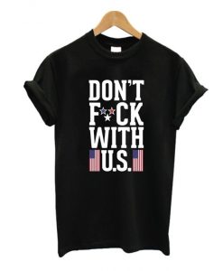 Don’t fuck with us T-shirt
