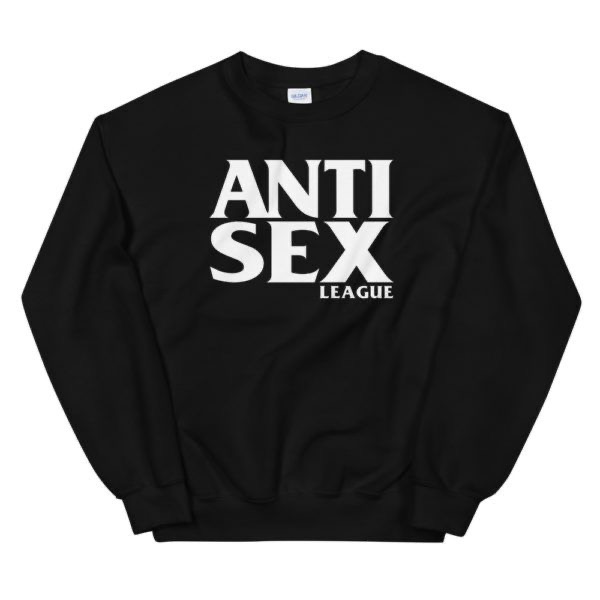 Anti Sex Sweatshirt