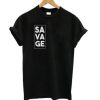 SAVAGE T-shirt