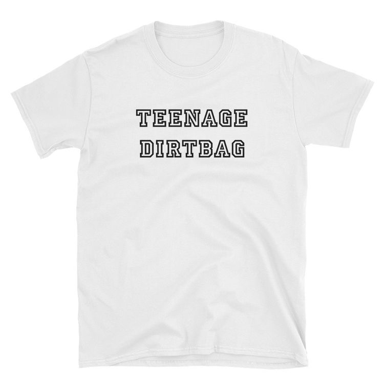 Teenage Dirtbag T-shirt