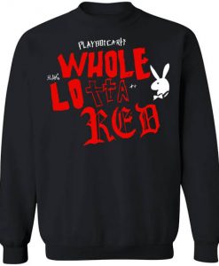 Playboi Carti Whole Lotta Red Sweatshirt
