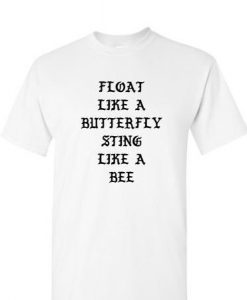 Float like a butterfly T-shirt