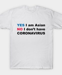 Yes I am Asian T-shirt