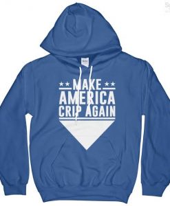 Make America Crip Again Hoodie