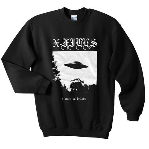 I want to believe XFILES Sweatshirt