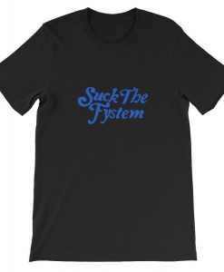 Suck The Fystem T-shirt