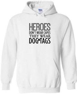 Heroes wear Dog Tags Hoodie
