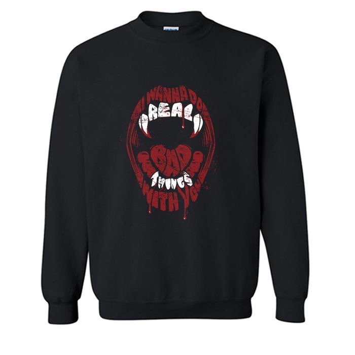 Wanna do real bad things Typography Sweatshirt
