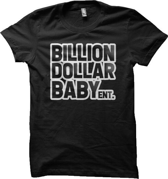 Billion Dollar Baby Ent T-shirt Billion Dollar Baby Ent T-shirt