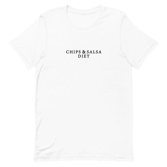 Chips And Salsa Diet T-Shirt