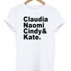 Claudia Naomi Cindy Kate T-shirt
