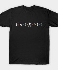 Enemies Friends PARODY T-shirt
