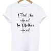 I Put The Hood In Motherhood T-shirt