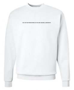 I’m A Better Person When I’m Tan Sweatshirt