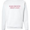 Make Empathy Great Again Sweatshirt