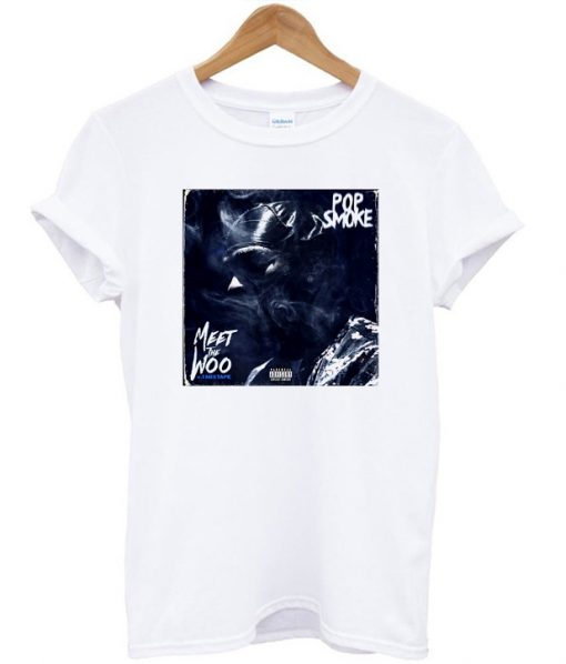 Pop Smoke Meet The Woo V1 T-shirt Pop Smoke Meet The Woo V1 T-shirt