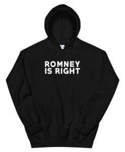 Romney Is Right Unisex Hoodie