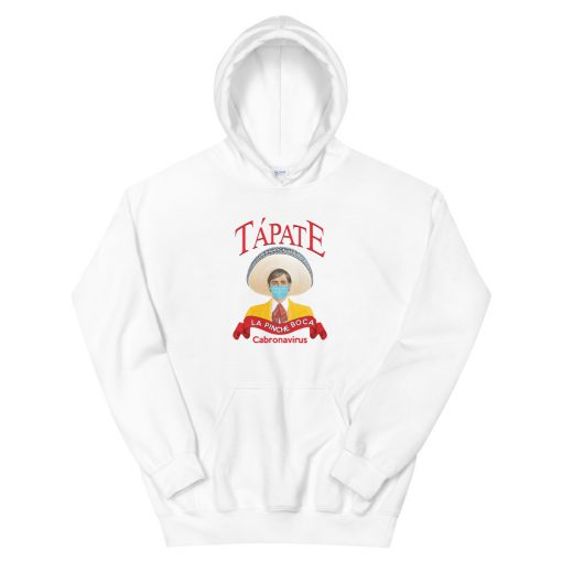 Tapate la pinche boca Corona Unisex Hoodie