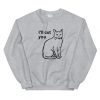 I will Cut You Cat Unisex Sweatshirt