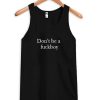 Dont Be a Fuckboy Tanktop