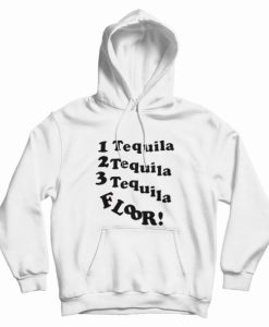 1 Tequila 2 Tequila 3 Tequila Floor Hoodie