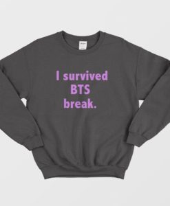 I Survived BTS Break Sweatshirt