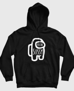 Among Us Feelin Sussy Hoodie