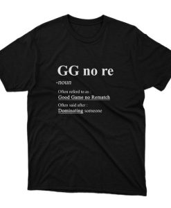 Good Game No Rematch Gamer Black T-Shirt