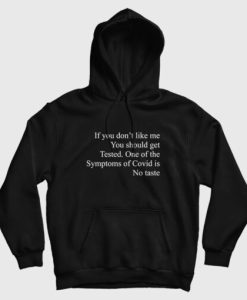 If You Don’t Like Me You Should Get Tested One Hoodie