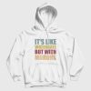 It’s Like Watergate But With Morons Hoodie