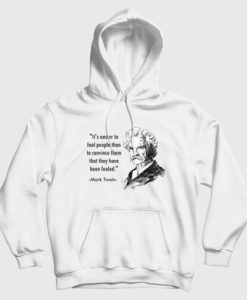 Mark Twain It’s Easier To Fool People Hoodie