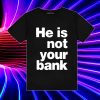 Israel Adesanya He Is Not Your Bank T Shirt