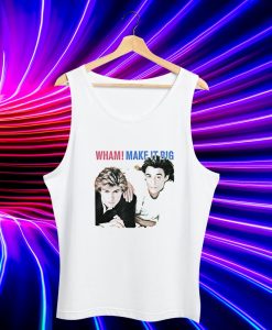 Wham Make It Big Tank Top