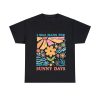 I was made for sunny days Tshirt