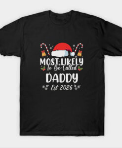 Daddy Christmas Most Likely T Shirt