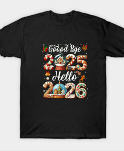 Good Bye 2025 Hello 2026 Christmas T Shirt