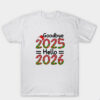 Goodbye 2025 Happy New Year 2026 T Shirt