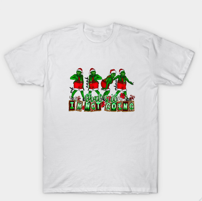 Grinch Christmas That's It I'm Not Going T-Shirt