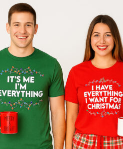It's Me I'm Everything Christmas Couple T Shirt