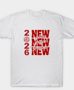 New Year 2026 Garce Praise T Shirt
