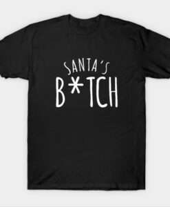 Santa's B-tch Christmas T Shirt
