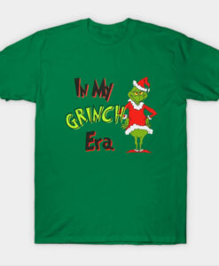In My Grinch Era Christmas T Shirt